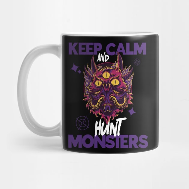 Keep Calm And Hunt Monsters by HUNTINGisLIFE